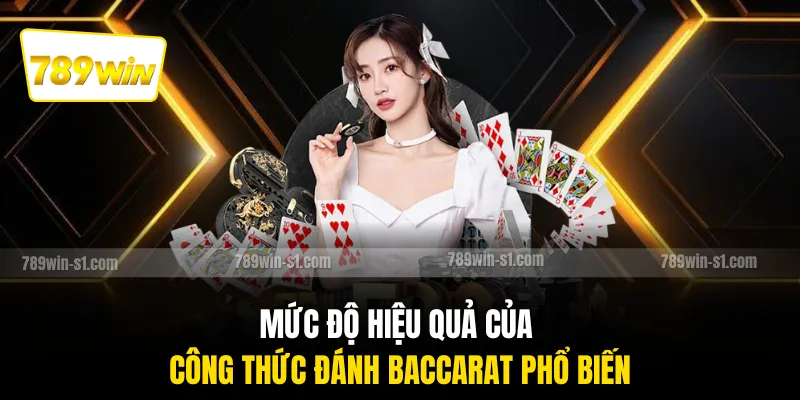 Mức độ hiệu quả của công thức đánh Baccarat phổ biến